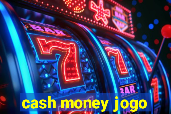 cash money jogo